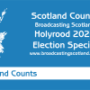 Scotland Counts Holyrood 2026 Election Special